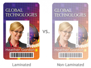 Laminated vs. Non-Laminated ID Cards Laminated vs. Non-Laminated ID Cards