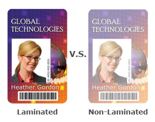 Laminated vs. Non-Laminated ID Cards Laminated vs. Non-Laminated ID Cards